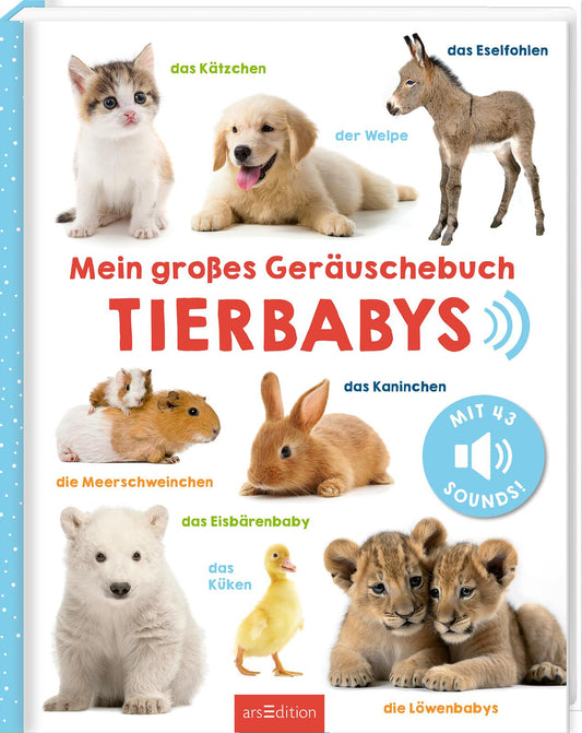 Mein großes Geräuschebuch Tierbabys