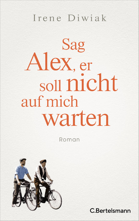 Sag Alex. er soll nicht auf mich warten