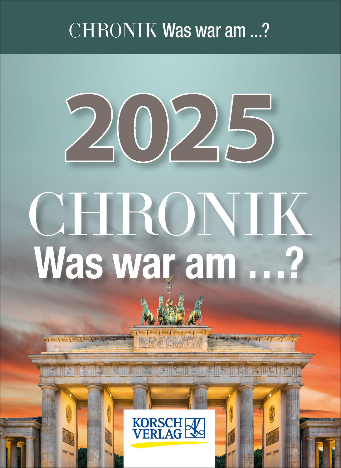 Chronik - Was war am ...? 2025                              Tages-Abreisskalender.