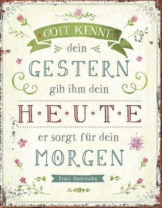 Sonstiges                                          Metallschild Gott kennt dein Gestern