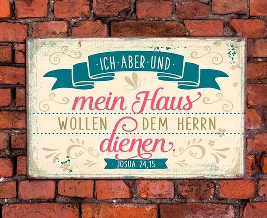 Sonstiges                                          Metallschild Ich aber und mein Haus ..