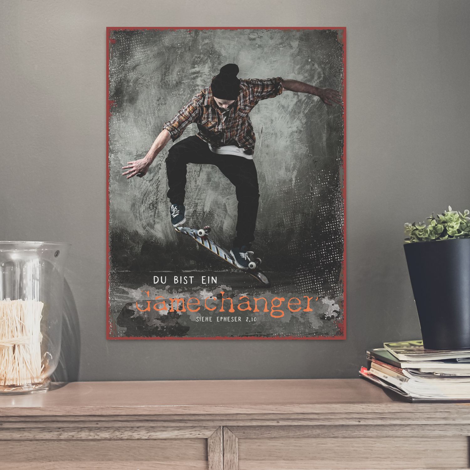 Sonstiges                                          Metallschild  Du bist ein Gamechanger - Siehe Epheser 2.10