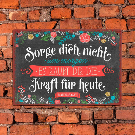 Sonstiges                                          Metallschild Sorge dich nicht um ...