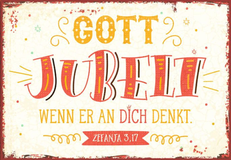 Sonstiges                                          Metallschild Gott jubelt ...