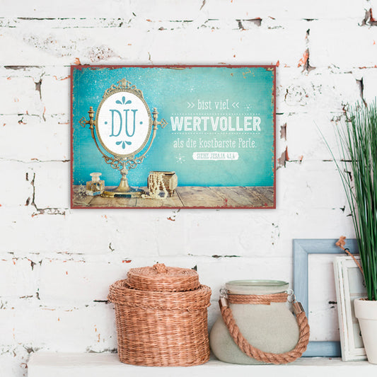 Sonstiges                                          Metallschild Du bist viel wertvoller