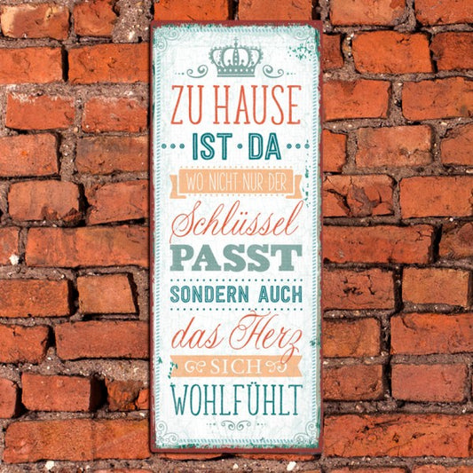 Sonstiges                                          Metallschild Zu Hause ist da ...