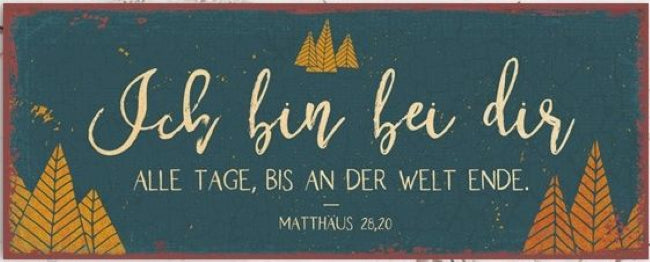 Sonstiges                                          Metallschild Ich bin bei dir alle Tage ...