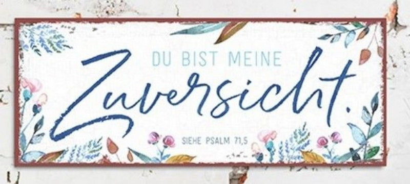 Sonstiges                                          Metallschild Du bist meine Zuversicht.