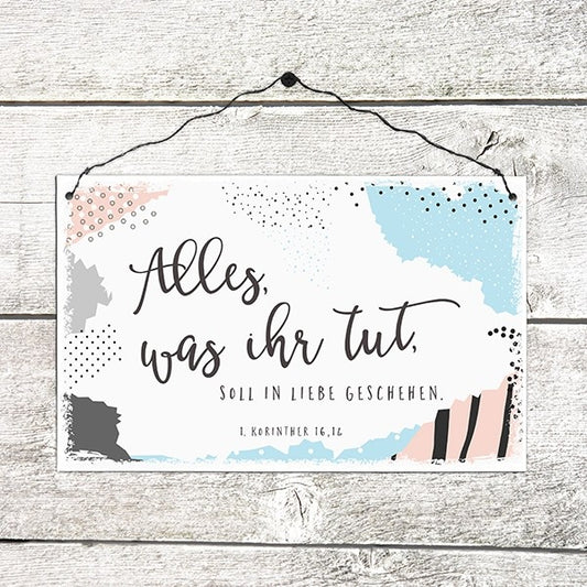 Sonstiges                                          Holzschild groß Alles. was ihr tut ...