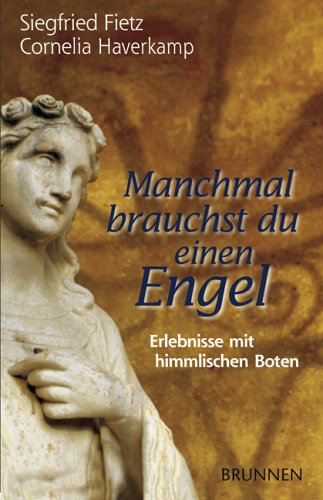 Manmanualal brauchst du einen Engel