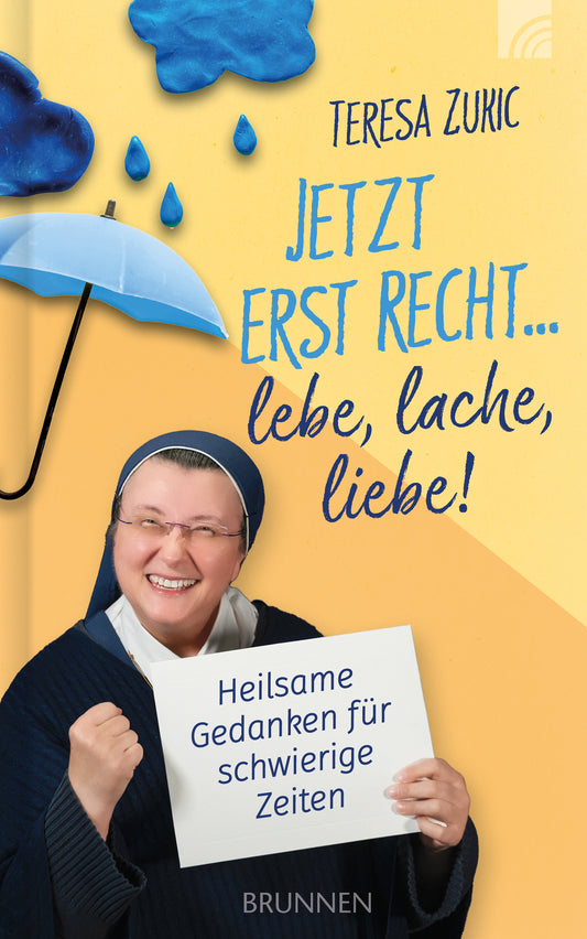 Jetzt erst recht ... lebe. lache. liebe!