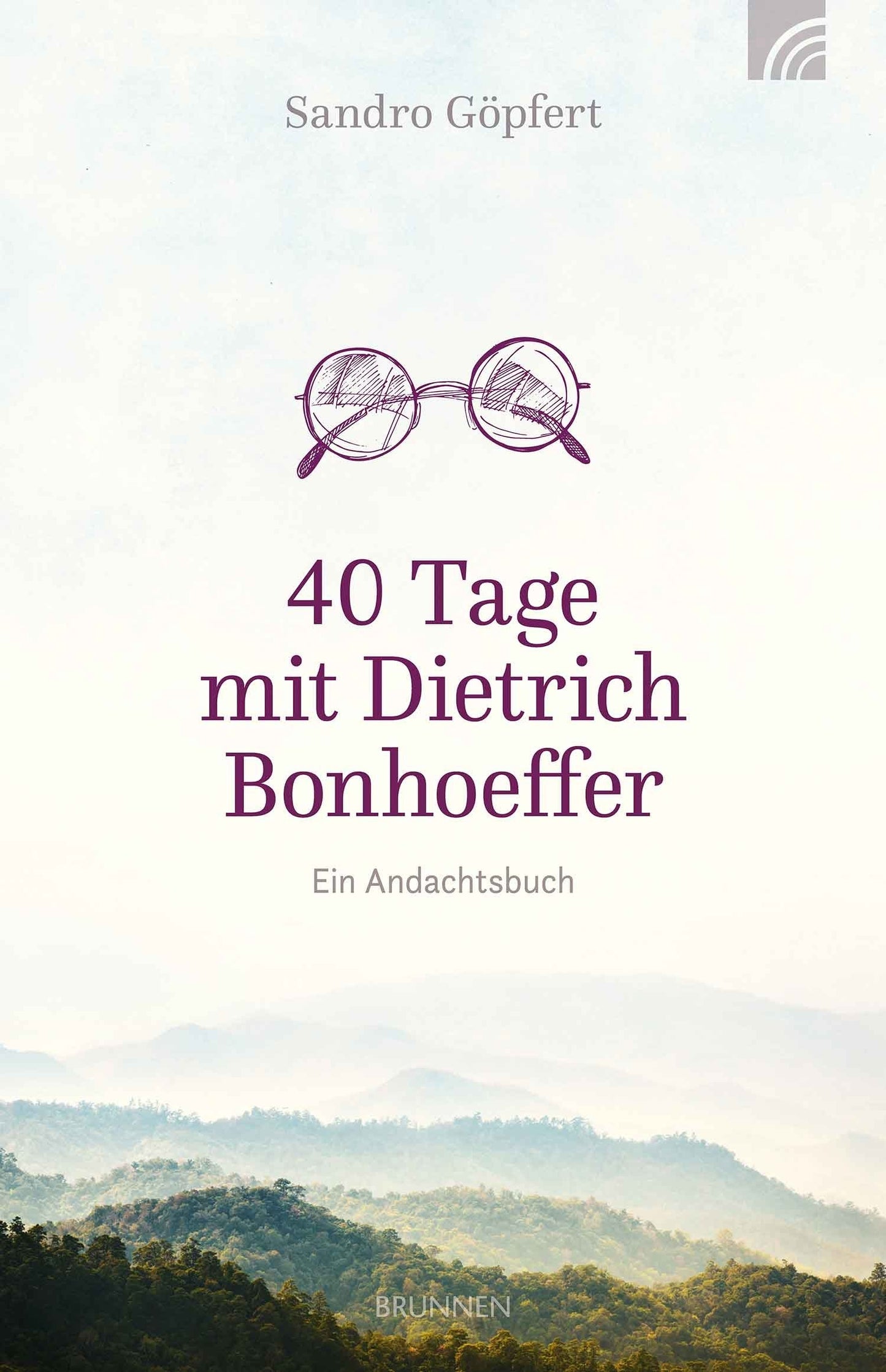 40 Tage mit Dietrich Bonhoeffer