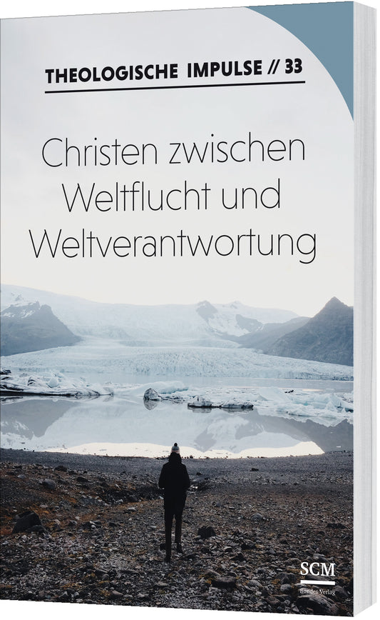 Christen zwischen Weltflucht und Weltverantwortung