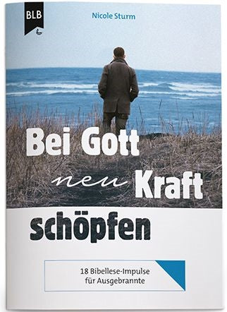 Bei Gott neu Kraft schöpfen