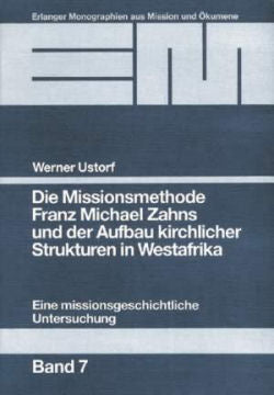 Die Missionsmethode Franz Michael Zahns