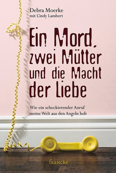 Ein Mord. zwei Mütter und die Macht der Liebe