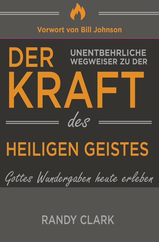 Der unentbehrliche Wegweiser zu der Kraft des Heiligen Geistes