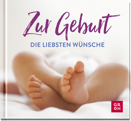 Zur Geburt die liebsten Wünsche