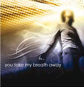 You Take My Breath Away               CD