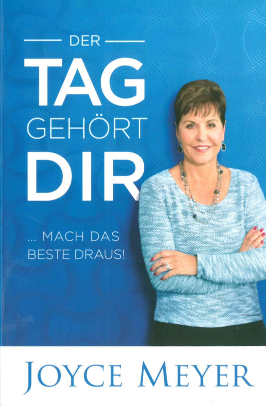 Der Tag gehört dir