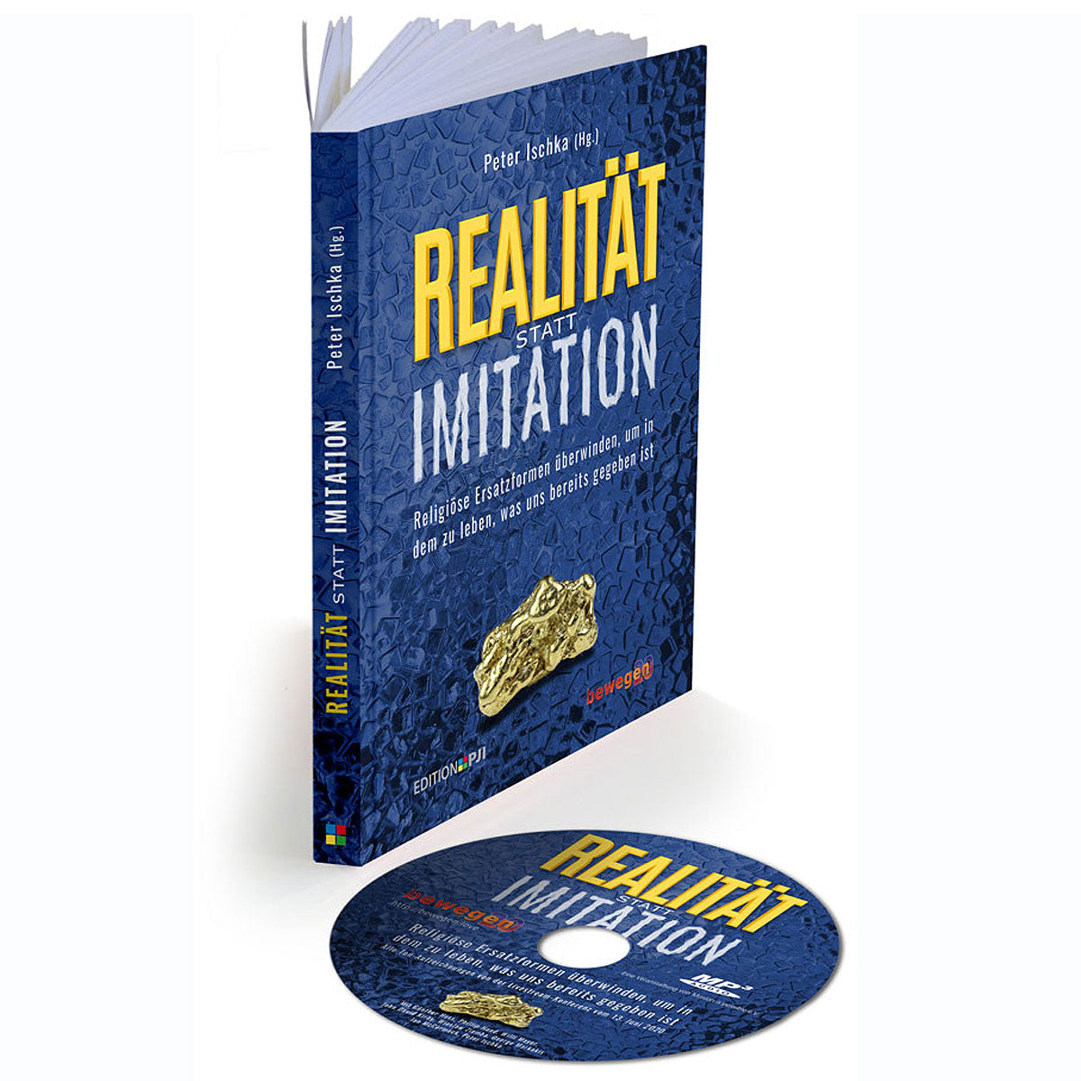 Realität statt Imitation - Religiöse Ersatzformen überwinden. um in dem zu leben. was uns bereits gegeben (inkl.MP3CD)