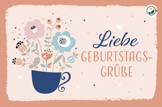 Teekarte Liebe Geburtstagsgrüße