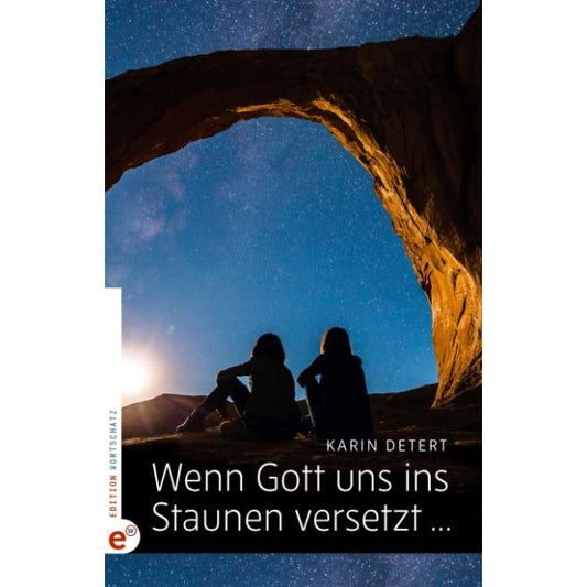 Wenn Gott uns ins Staunen versetzt