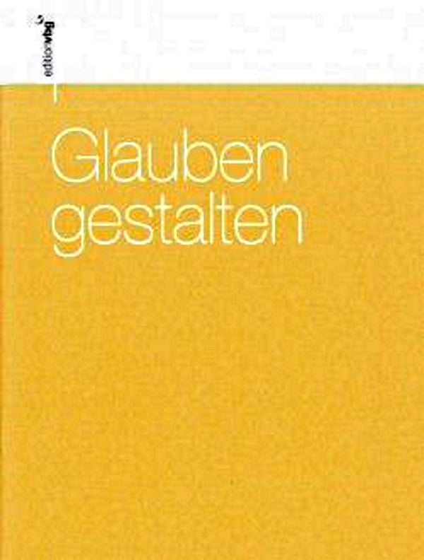 Glauben gestalten - Für Hauskreise und Kleingruppen