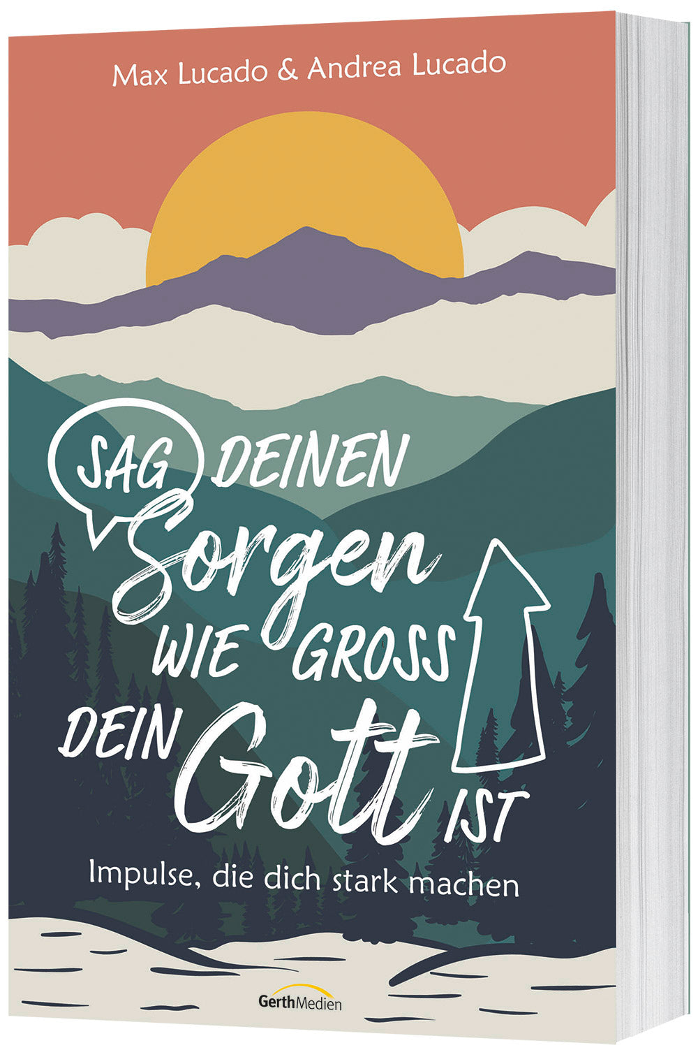 Sag deinen Sorgen. wie groß dein Gott ist